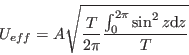 \begin{displaymath}
U_{eff} = A \sqrt{\frac{T}{2 \pi }\frac{\int_{0}^{2 \pi} \sin^2 z\mathrm{d}z}{T}}
\end{displaymath}